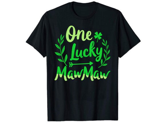 Celebrate Grandmas with One Lucky Maw Maw St. Patrick's Day Design